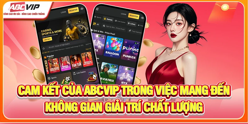 Cam kết của ABCVIP trong việc mang đến không gian giải trí chất lượng