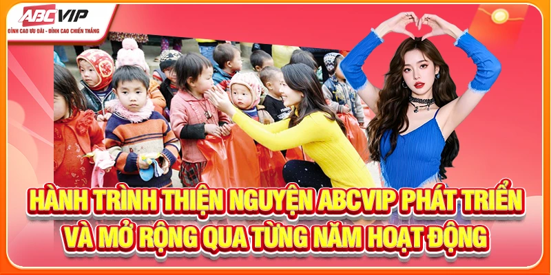 Hành trình thiện nguyện ABCVIP phát triển và mở rộng qua từng năm hoạt động