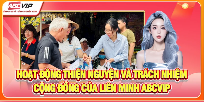 Hoạt động thiện nguyện và trách nhiệm cộng đồng của liên minh ABCVIP