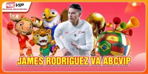 James Rodriguez - Siêu Sao Bóng Đá “Bắt Tay” ABCVIP