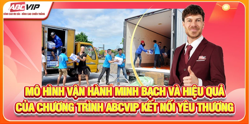 Mô hình vận hành hiệu quả của chương trình ABCVIP kết nối yêu thương