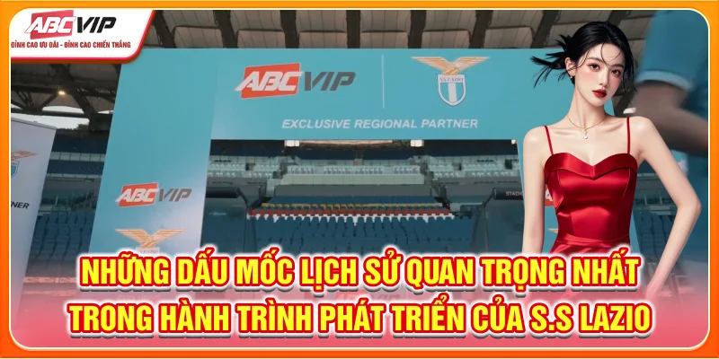 Những dấu mốc lịch sử quan trọng nhất trong hành trình phát triển của S.S Lazio