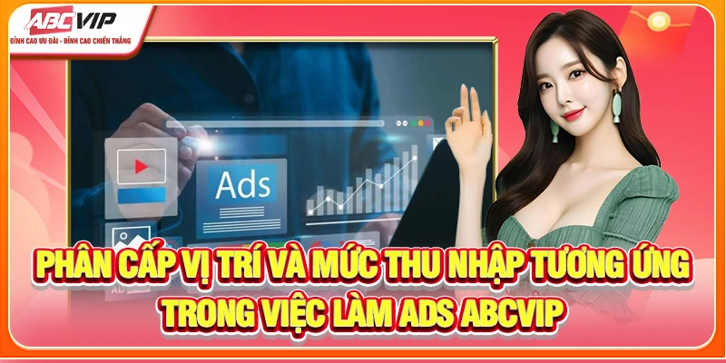 Phân cấp vị trí và mức thu nhập tương ứng trong việc làm ADS ABCVIP