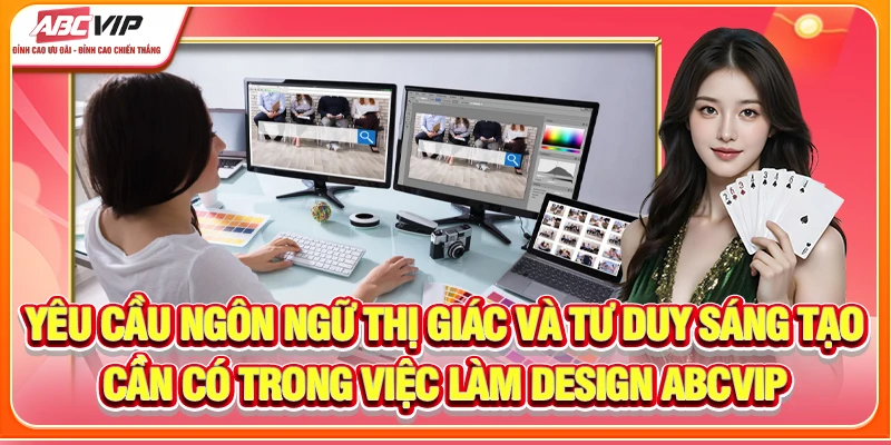 Yêu cầu về tư duy sáng tạo cần có trong việc làm Design ABCVIP